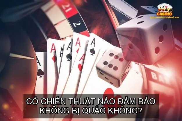 Có chiến thuật nào đảm bảo không bị quắc không?