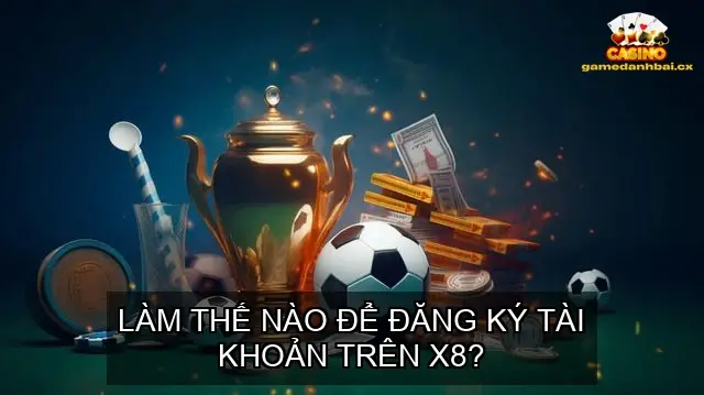 Làm thế nào để đăng ký tài khoản trên X8?