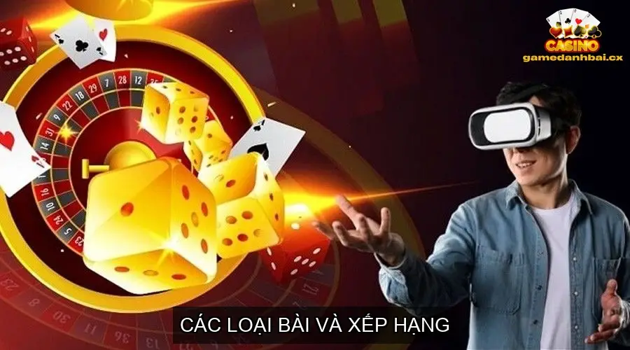 Các Loại Bài và Xếp hạng