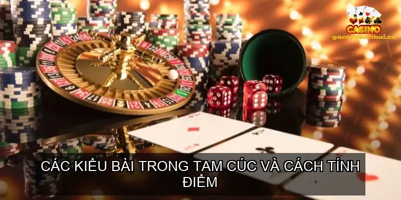 Các kiểu bài trong Tam Cúc và cách tính điểm