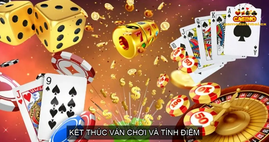 Kết Thúc Ván Chơi Và Tính Điểm