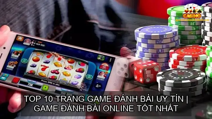 Top 10 Game Bài Đổi Thưởng Đỉnh Nhất 2025