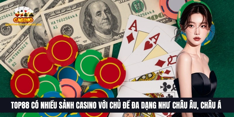 Top 10 Trang Game Bài Đổi Thưởng Uy Tín, HOT Nhất 2026 26 TOP88 có nhiều sảnh casino với chủ đề đa dạng như Châu Âu, Châu Á